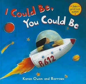 I Could Be, You Could Be by Barrouz, Karen Owen