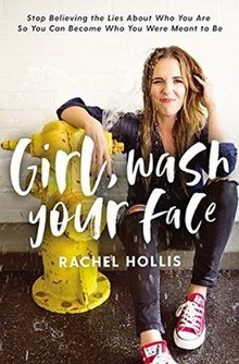 Girl, Wash Your Face by Rachel Hollis