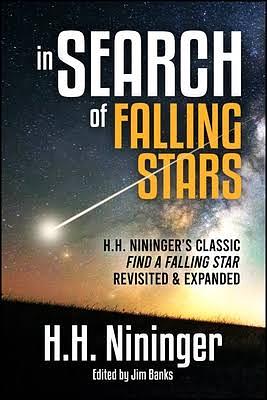 In Search of Falling Stars: H. H. Nininger's Classic Find a Falling Star, Revisited and Expanded by Jim Banks