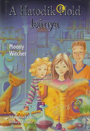 A Hatodik Hold leánya by Moony Witcher