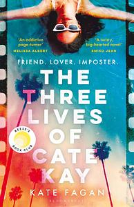 The Three Lives of Cate Kay by Kate Fagan