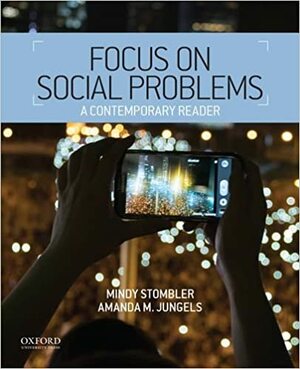 Focus on Social Problems: A Contemporary Reader by Mindy Stombler, Amanda M Jungels