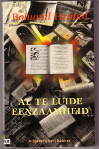 Al te luide eenzaamheid by Bohumil Hrabal