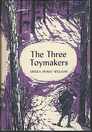 The Three Toymakers by Ursula Moray Williams