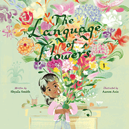 The Language of Flowers  by Shyala Smith