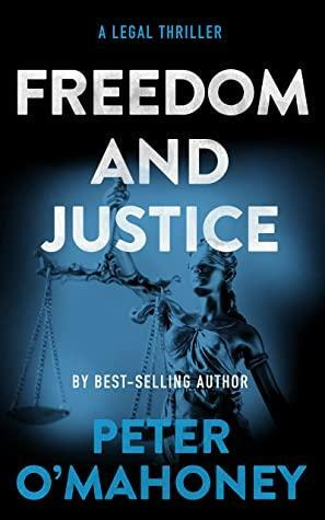 Freedom and Justice by Peter O'Mahoney