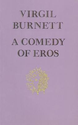 A Comedy of Eros by Virgil Burnett