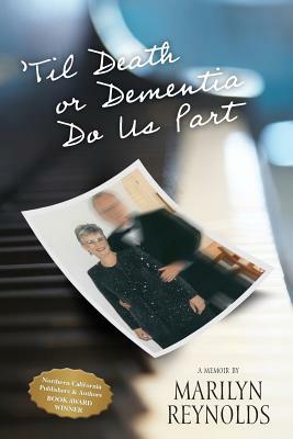 'Til Death or Dementia Do us Part by Marilyn Reynolds