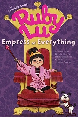 Ruby Lu, Empress of Everything by Lenore Look