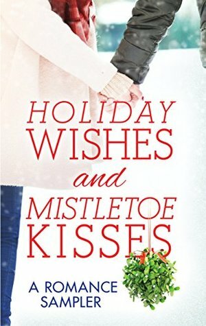 Holiday Wishes and Mistletoe Kisses: A Romance Sampler: Sugar Pine Trail\\A Snow Country Christmas\\Wyoming Winter\\Christmastime Cowboy\\Moonlight Over Manhattan\\A Chesapeake Shores Christmas by Maisey Yates, RaeAnne Thayne, Sherryl Woods, Diana Palmer, Sarah Morgan, Linda Lael Miller
