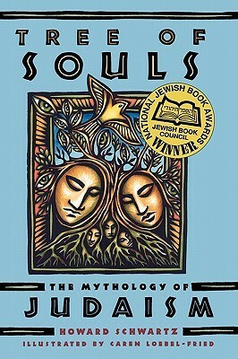 Tree of Souls: The Mythology of Judaism by Howard Schwartz