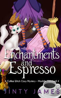 Enchantments and Espresso: A Coffee Witch Cozy Mystery by Jinty James