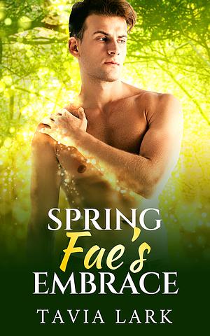 Spring Fae's Embrace by Tavia Lark