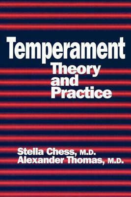 Temperament: Theory and Practice by Alexander Thomas, Stella Chess