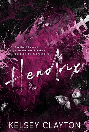 Hendrix: A Second Chance Romance by Kelsey Clayton