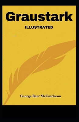 Graustark Illustrated by George Barr McCutcheon