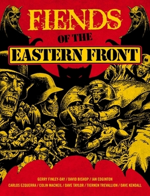 Fiends of the Eastern Front by Gerry Finley-Day, Carlos Ezquerra