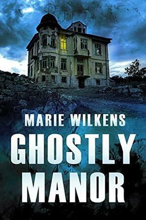 Ghostly Manor Boxset by Marie Wilkens