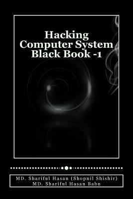 Hacking Computer System Black Book -1 by Shariful Hasan Shopnil Shishir, Shariful Hasan Babu