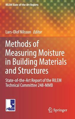 Methods of Measuring Moisture in Building Materials and Structures: State-Of-The-Art Report of the Rilem Technical Committee 248-Mmb by 