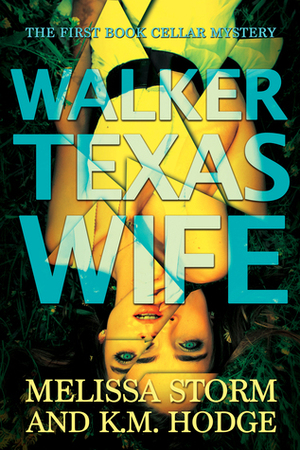 Walker Texas Wife by K.M. Hodge