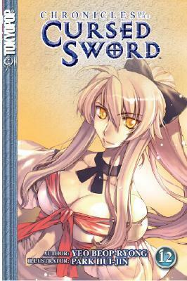 Chronicles of the Cursed Sword Volume 12 (Chronicles of the Cursed Sword by Beop-Ryong Yeo, Hui-Jin Park