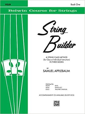 String Builder: Violin Book 1 (Belwin Course for Strings) by Samuel Applebaum