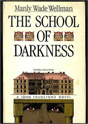 The School of Darkness by Manly Wade Wellman
