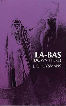 Là-Bas by Joris-Karl Huysmans, Keene Wallace
