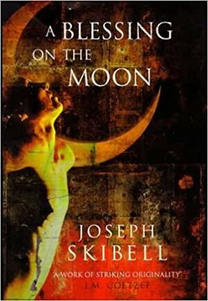 A Blessing On The Moon by Joseph Skibell
