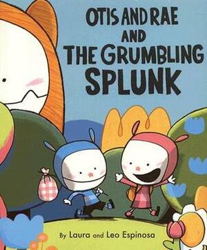 Otis and Rae and the Grumbling Splunk by Laura Espinosa, Leo Espinosa