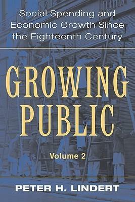 Growing Public: Volume 2, Further Evidence: Social Spending and Economic Growth Since the Eighteenth Century by Peter H. Lindert
