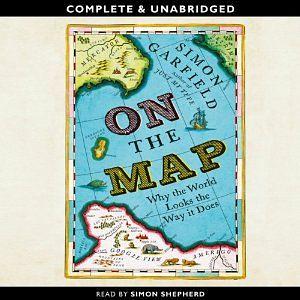 On the Map by Simon Garfield