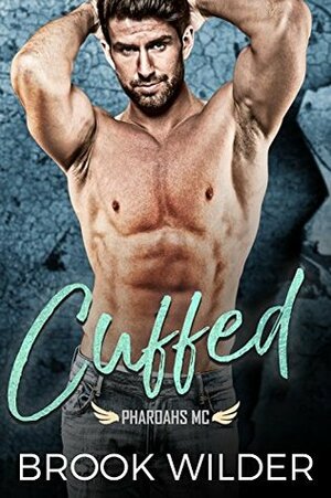 Cuffed: Pharaohs MC by Brook Wilder