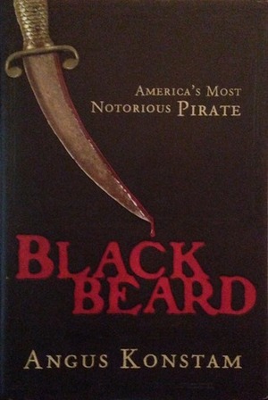 Blackbeard: America's Most Notorious Pirate by Angus Konstam