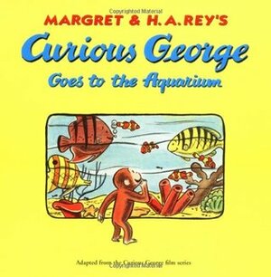 Curious George Goes to the Aquarium by Margret Rey, Alan J. Shalleck, H.A. Rey