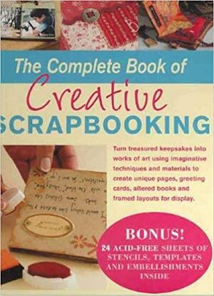 The Complete Book Of Creative Scrapbooking by Diana Hill