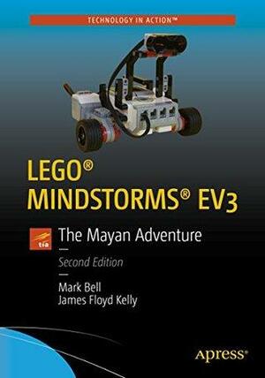 LEGO® MINDSTORMS® EV3: The Mayan Adventure by Mark Bell, James Floyd Kelly