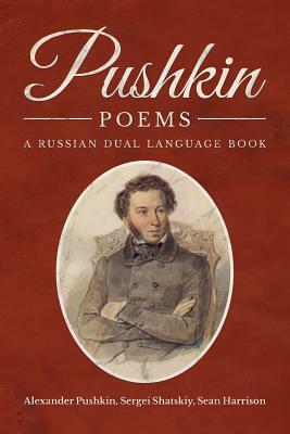 Pushkin Poems: A Russian Dual Language Book by Sean Harrison, Alexander Pushkin