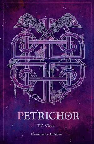 Petrichor by T.D. Cloud