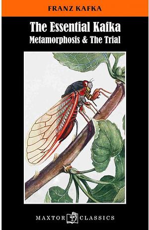 The essential Kafka: Metamorphosis & the trial by Franz Kafka, Franz Kafka