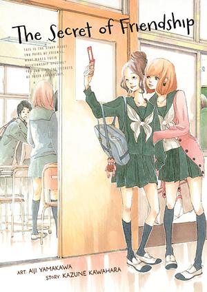The Secret of Friendship by Aiji Yamakawa, Kazune Kawahara