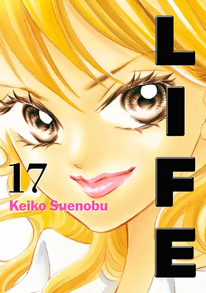 Life, Volume 17 by Keiko Suenobu