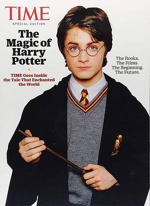 TIME The Magic of Harry Potter: Inside the Tale That Enchanted the World by TIME Magazine