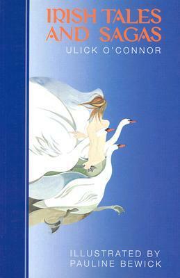Irish Tales and Sagas by Ulick O'Connor