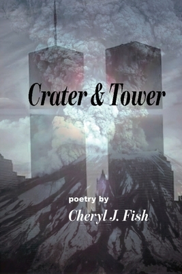 Crater & Tower by Cheryl J. Fish