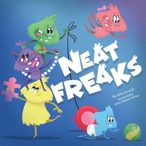 Neat Freaks by John Joseph Arvai