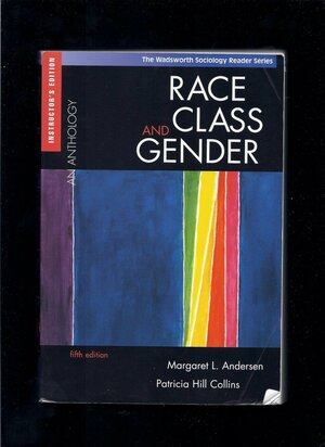 Race, Class, and Gender by Margaret L. Andersen, Patricia Hill Collins