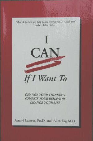 I Can If I Want To by Arnold A. Lazarus