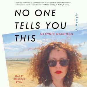 No One Tells You This: A Memoir by Glynnis MacNicol